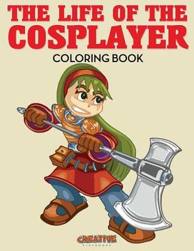 portada The Life of the Cosplayer Coloring Book (en Inglés)