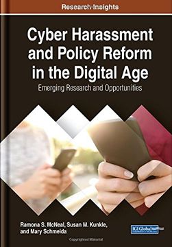 portada Cyber Harassment and Policy Reform in the Digital Age: Emerging Research and Opportunities (Advances in Information Security, Privacy, and Ethics)