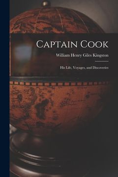 portada Captain Cook: His Life, Voyages, and Discoveries (en Inglés)