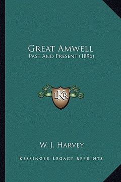 portada great amwell: past and present (1896) (en Inglés)