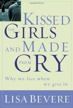 portada Kissed the Girls and Made Them Cry: Why Women Lose When They Give in 