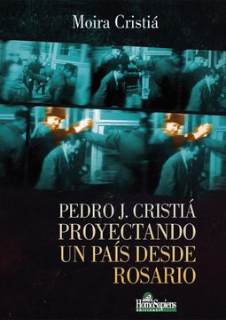 portada Pedro Jj. Cristiá. Proyectando un país desde Rosario