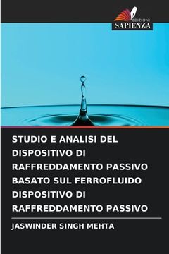 portada Studio E Analisi del Dispositivo Di Raffreddamento Passivo Basato Sul Ferrofluido Dispositivo Di Raffreddamento Passivo (en Italiano)