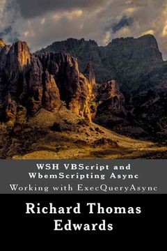 portada WSH VBScript and WbemScripting Async: Working with ExecQueryAsync (en Inglés)