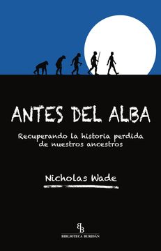 portada Antes del Alba. Recuperando la Historia Perdida de Nuestros Ancestros (in Spanish)