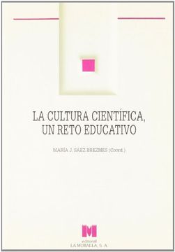 La cultura científica, un reto educativo: evaluación del currículo e innovación de la enseñanza de las ciencias experimentales en la Secundaria Obligatoria (Aula Abierta)