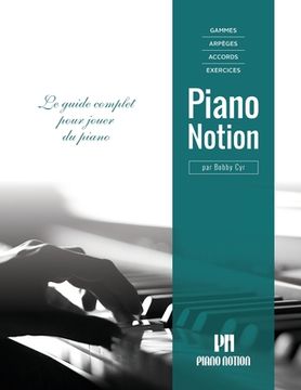 Gammes, arpèges, accords, exercices par Piano Notion: Le guide complet pour jouer du piano (en Francés)