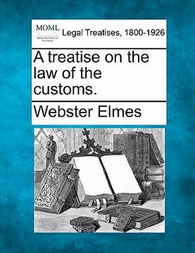 portada a treatise on the law of the customs. (en Inglés)