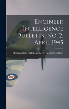 portada Engineer Intelligence Bulletin, No. 2, April 1945 (en Inglés)