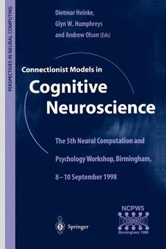 portada connectionist models in cognitive neuroscience: the 5th neural computation and psychology workshop, birmingham, 8 10 september 1998 (in English)