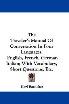 portada the traveler's manual of conversation in four languages: english, french, german italian; with vocabulary, short questions, etc.