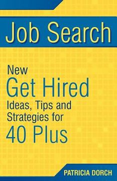 portada job search: new get hired ideas, tips and strategies for 40 plus (in English)