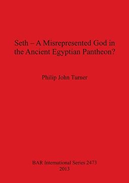 portada Seth - a Misrepresented god in the Ancient Egyptian Pantheon? (2473) (British Archaeological Reports International Series) (in English)