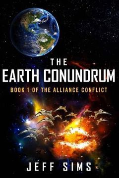 portada The Earth Conundrum: Book 1 of the Alliance Conflict (en Inglés)