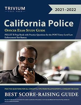 portada California Police Officer Exam Study Guide: Pellet b Prep Book With Practice Questions for the Post Entry-Level law Enforcement Test Battery (en Inglés)