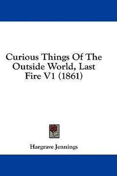 portada curious things of the outside world, las