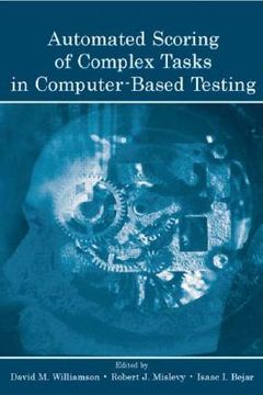portada automated scoring of complex tasks in computer-based testing (en Inglés)