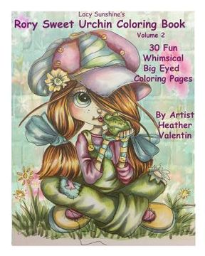 portada Lacy Sunshine's Rory Sweet Urchin Coloring Book Volume 2: Fun Whimsical Big Eyed Art (en Inglés)