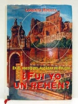 portada En el asedio del Alcázar de Toledo, ¿ fui yo un rehén? Diario de un niño en el asedio (in Spanish)