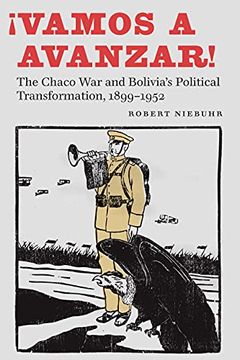 portada Vamos a Avanzar! The Chaco war and Bolivia'S Political Transformation, 1899-1952 (en Inglés)