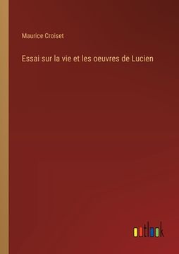 portada Essai sur la vie et les oeuvres de Lucien (en Francés)
