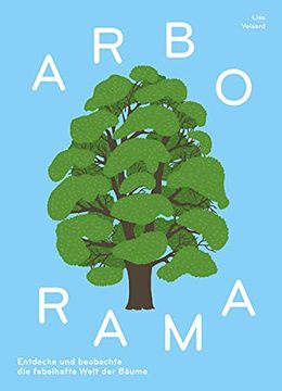 portada Arborama: Entdecke und Beobachte die Fabelhafte Welt der Bäume (en Alemán)