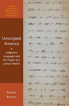 portada Unscripted America: Indigenous Languages and the Origins of a Literary Nation (Oxford Studies in American Literary History)