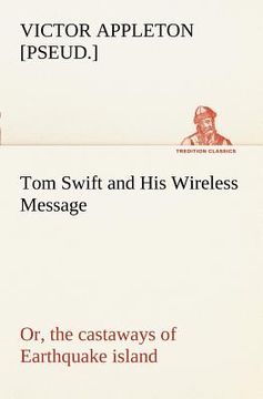 portada tom swift and his wireless message: or, the castaways of earthquake island (in English)