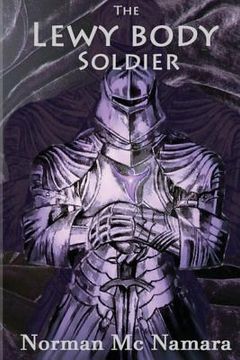 portada The Lewy Body Soldier: The Lewy Body Soldier (in English)