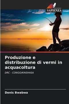 portada Produzione e distribuzione di vermi in acquacoltura (en Italiano)