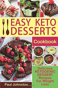 portada Easy Keto Desserts Cookbook: Delicious Ketogenic Dessert Recipes for Weight Loss (in English)