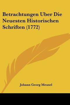 portada betrachtungen uber die neuesten historischen schriften (1772) (in English)