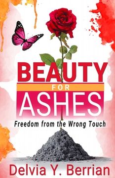 portada Beauty for Ashes: Freedom from the Wrong Touch (en Inglés)