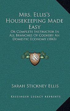 portada mrs. ellis's housekeeping made easy: or complete instructor in all branches of cookery an domestic economy (1843) (en Inglés)