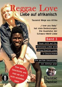 portada Reggae Love - Liebe auf Afrikanisch: Tausend Wege aus Afrika - "i Love you Baby" hat Viele Bedeutungen - die Quadratur der Schwarz-Weiß-Liebe Band 3 (in German)