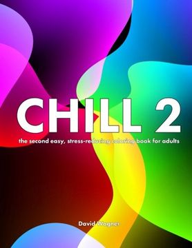 portada Chill 2: The second easy, stress-reducing coloring book for adults (Volume 2)