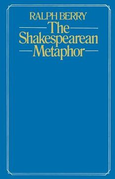portada The Shakespearean Metaphor: Studies in Language and Form (en Inglés)