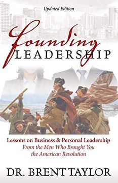 portada Founding Leadership: Lessons on Business and Personal Leadership From the men who Brought you the American Revolution (en Inglés)