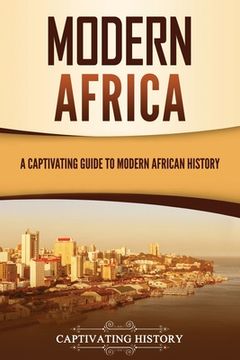 portada Modern Africa: A Captivating Guide to Modern African History (en Inglés)