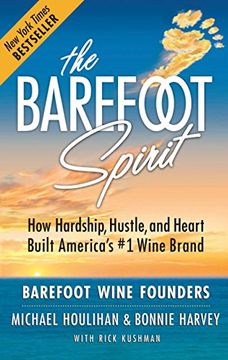 portada The Barefoot Spirit: How Hardship, Hustle, and Heart Built America's #1 Wine Brand (en Inglés)