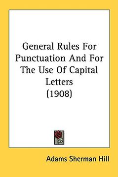 portada general rules for punctuation and for the use of capital letters (1908) (en Inglés)