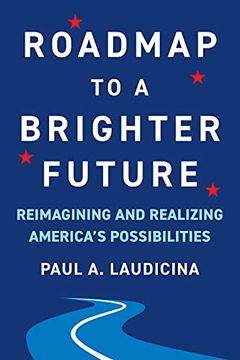 portada Roadmap to a Brighter Future: Reimagining and Realizing America's Possibilities (en Inglés)