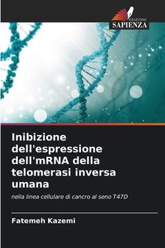 portada Inibizione dell'espressione dell'mRNA della telomerasi inversa umana (en Italiano)