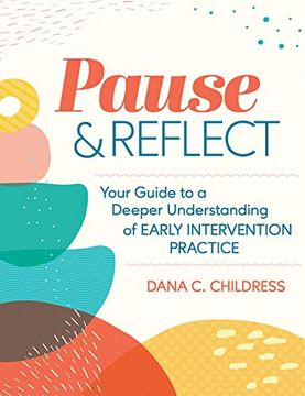portada Pause & Reflect: Your Guide to a Deeper Understanding of Early Intervention Practices (in English)