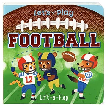 portada Let'S Play Football! A Lift-A-Flap Board Book for Babies and Toddlers, Ages 1-4 (Chunky Lift-A-Flap Board Book) (en Inglés)