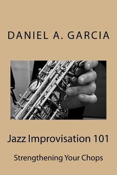 portada Jazz Improvisation 101: Strengthening your chops (in English)