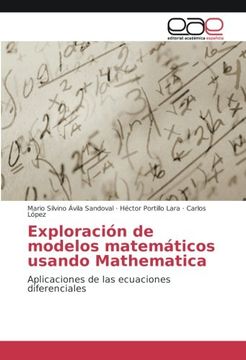 portada Exploración de modelos matemáticos usando Mathematica: Aplicaciones de las ecuaciones diferenciales