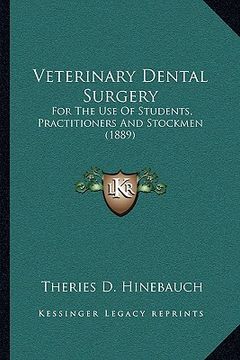 portada veterinary dental surgery: for the use of students, practitioners and stockmen (1889) for the use of students, practitioners and stockmen (1889) (en Inglés)
