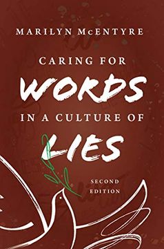 portada Caring for Words in a Culture of Lies, 2nd ed