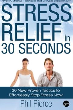 portada Stress Relief in 30 Seconds: 20 New Proven Tactics to Effortlessly Stop Stress Now! (Easy Stress Management)